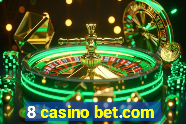 8 casino bet.com